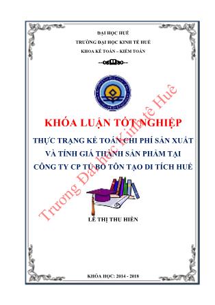 Khóa luận Kế toán chi phí sản xuất và tính giá thành sản phẩm tại Công ty Cổ phần Tu bổ Tôn tạo Di tích Huế