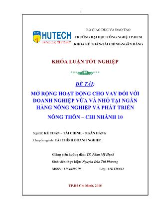 Khóa luận Mở rộng hoạt động cho vay đối với DNVVN tại NH Nông Nghiệp và Phát Triển Nông Thôn Việt Nam CN 10