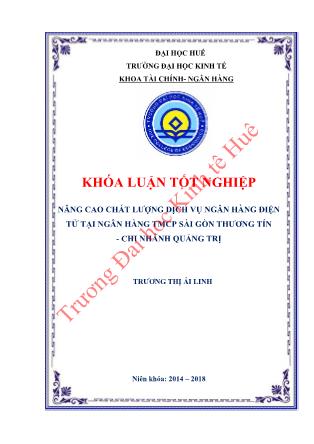Khóa luận Nâng cao chất lượng dịch vụ Ngân hàng điện tử tại Ngân hàng TMCP Sài Gòn Thương tín - Chi nhánh Quảng Trị