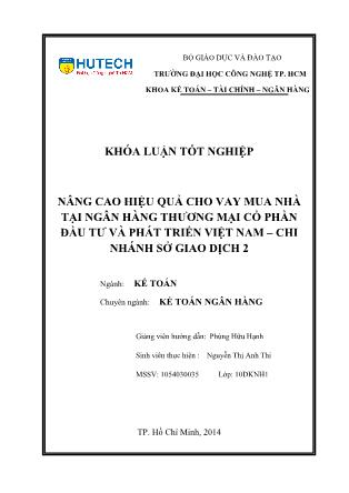 Khóa luận Nâng cao hiệu quả cho vay mua nhà tại Ngân hàngTMCP Đầu tư và Phát triển Việt Nam - Chi nhánh Sở giao dịch 2