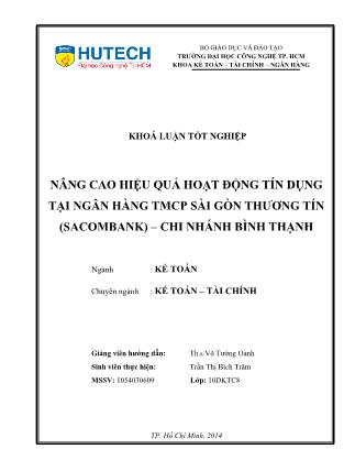 Khóa luận Nâng cao hiệu quả hoạt động tín dụng tại NHTMCP Sài Gòn Thương Tín - CN Bình Thạnh