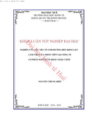 Khóa luận Nghiên cứu các yếu tố ảnh hưởng đến động lực làm việc của nhân viên tại Công ty Cổ phần may xuất khẩu Ngọc Châu