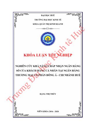 Khóa luận Nghiên cứu khả năng chấp nhận ngân hàng số của khách hàng cá nhân tại ngân hàng Đông Á chi nhánh Huế