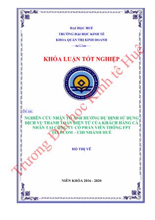 Khóa luận Nghiên cứu nhân tố ảnh hưởng dự định sử dụng dịch vụ thanh toán điện tử của khách hàng cá nhân tại Công ty Cổ phần viễn thông FPT Telecom - Chi nhánh Huế