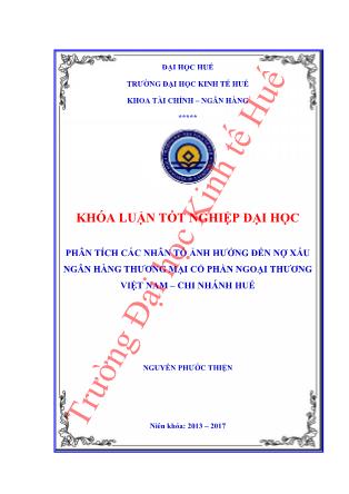 Khóa luận Phân tích các nhân tố ảnh đến nợ xấu Ngân hàng thương mại cổ phần Ngoại thương Việt Nam - Chi nhánh Huế giai đoạn