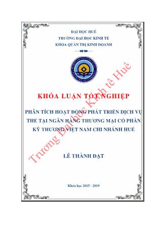 Khóa luận Phân tích hoạt động phát triển dịch vụ thẻ tại Ngân hàng thương mại cổ phần Kỹ Thương Việt Nam chi nhánh Huế