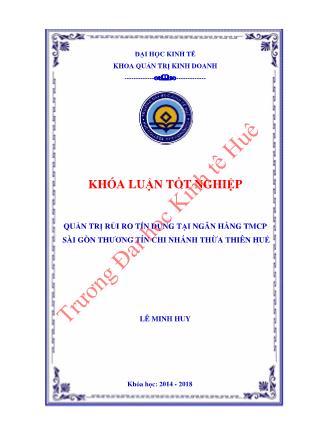 Khóa luận Quản trị rủi ro tín dụng tại Ngân hàng Thương mại cổ phần Sài Gòn Thương Tín - Chi nhánh Thừa Thiên Huế