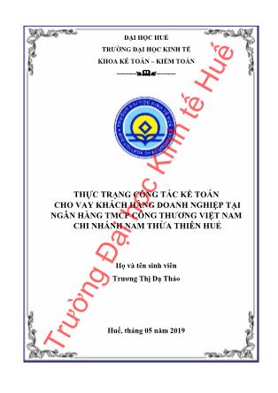 Khóa luận Thực trạng công tác kế toán cho vay đối với khách hàng doanh nghiệp tại Ngân hàng TMCP Công Thương Việt Nam - Chi nhánh Nam Thừa Thiên Huế